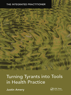 cover image of Turning Tyrants into Tools in Health Practice
